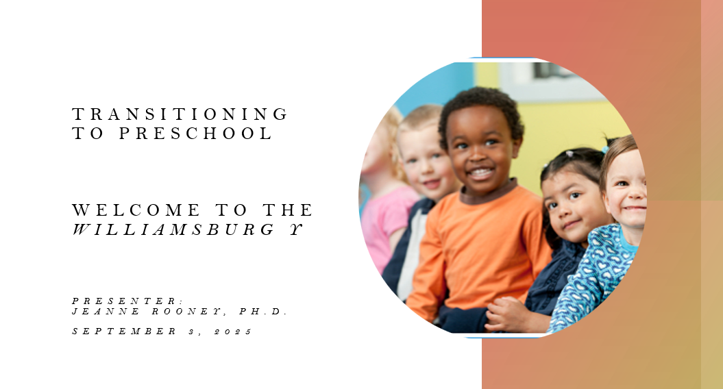 A group of preschool-aged children sitting in a row and smiling, with text introducing a presentation titled "Transitioning to Preschool" at the Williamsburg Y, presented by Jeanne Rooney, Ph.D., on September 9, 2025.