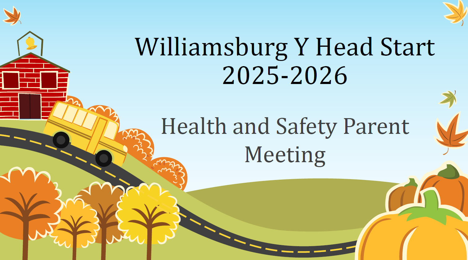 Illustration with autumn leaves, a school bus, and a red school building on a hill. Text reads: "Williamsburg Y Head Start 2025-2026 Health and Safety Parent Meeting.