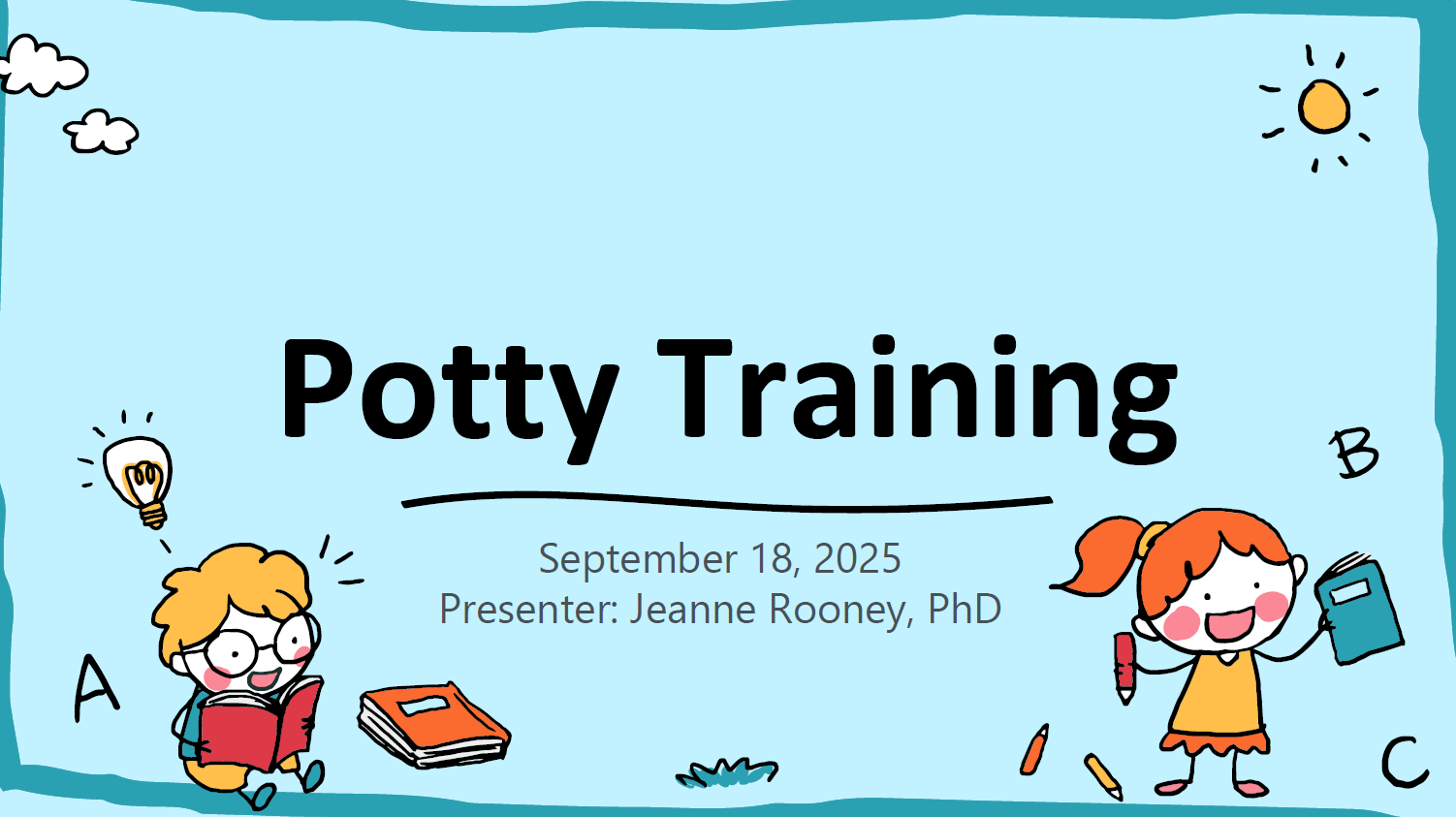A presentation slide titled "Potty Training" with a date of September 18, 2025, and presenter Jeanne Rooney, PhD. Cartoon children, books, pencils, and doodles decorate the blue background.