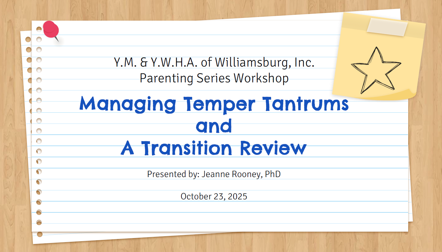 A presentation slide titled “Managing Temper Tantrums and A Transition Review” for a parenting workshop by Y.M. & Y.W.H.A. of Williamsburg, Inc., dated October 23, 2025, presented by Jeanne Rooney, PhD.