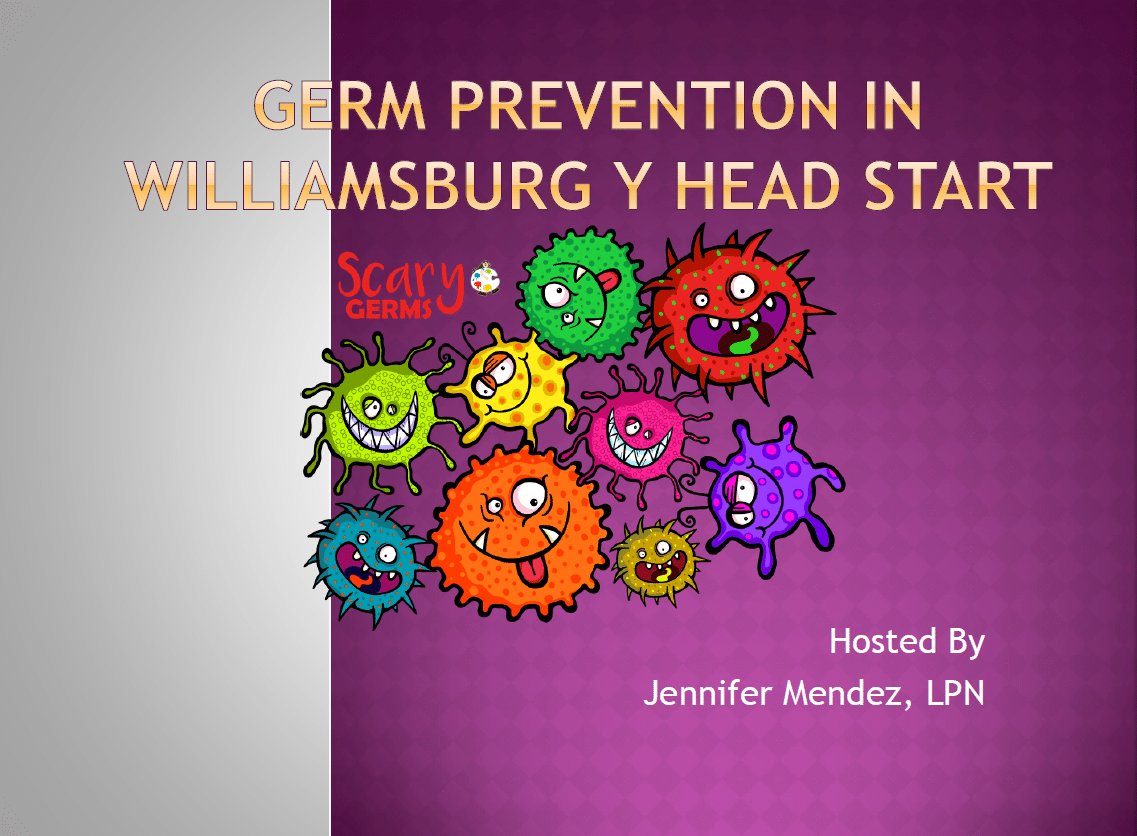 Title slide for a presentation titled "Germ Prevention in Williamsburg Y Head Start," featuring colorful cartoon germs and text noting the presentation is hosted by Jennifer Mendez, LPN.