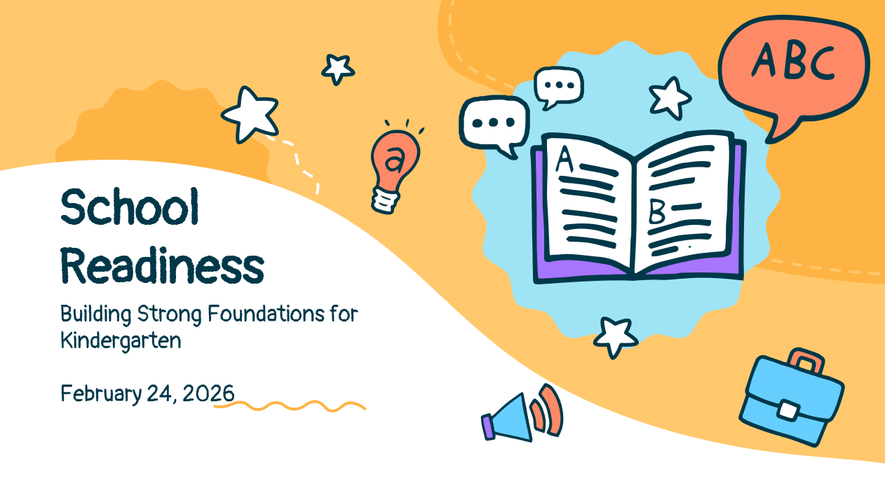 Illustration with text “School Readiness: Building Strong Foundations for Kindergarten, February 24, 2026.” Includes cartoon icons of a book, light bulb, stars, briefcase, and speech bubble with “ABC” on a yellow and blue background.