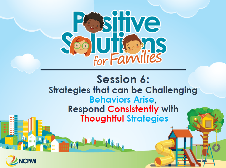 An illustrated poster titled "Positive Solutions for Families" advertising Session 6: Strategies that can be Challenging. It mentions responding consistently and thoughtfully. There’s a cityscape and playground at the bottom.